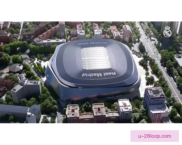 皇马宣布伯纳乌球场全面竣工 改造后设施更加现代化提升观赛体验
